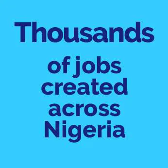 Thousands of jobs created across Nigeria